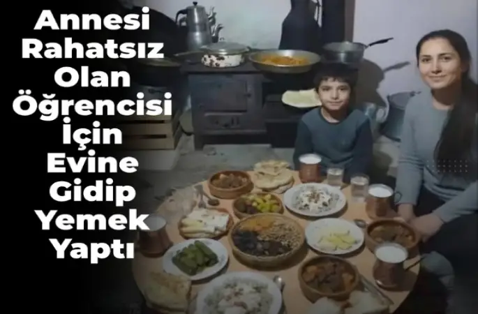 Annesi Rahatsız Olan Öğrencisini Yalnız Bırakmadı